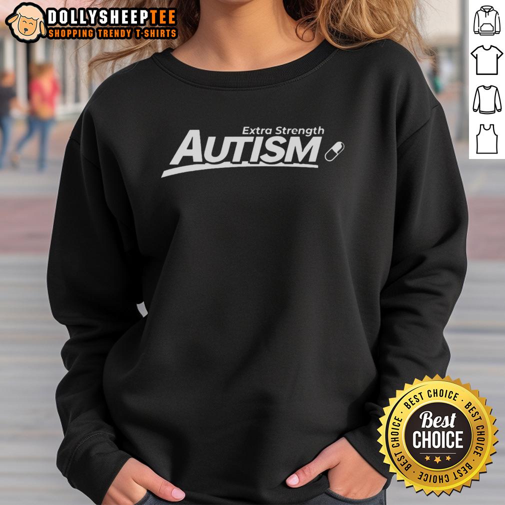Hot Extra Strength Autism Sweatshirt Hot Extra Strength Autism Sweatshirt in vibrant colors, showcasing a supportive design for those on the autism spectrum.