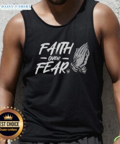 Hot Faith Over Fear hand tank top featuring a stylish design, perfect for inspiring confidence and positivity in any outfit.