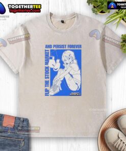 Hot Flip The Stock Market And Persist Forever anime washed t-shirt featuring vibrant graphics and a stylish design.