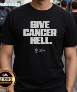 Hot Give Cancer Hell T-Shirt featuring bold graphics and a motivating message for cancer awareness and support.