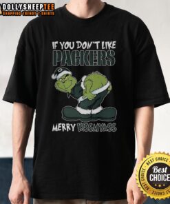 Hot Grinch X Green Bay Packers Christmas T-Shirt: 'If You Don't Like Packers, Merry Kissmyass' 2025 design.