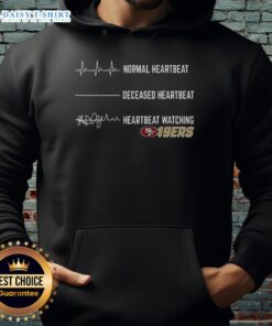 Hot Heartbeat Watching San Francisco 49ers Hoodie, perfect for fans showing team spirit in style.