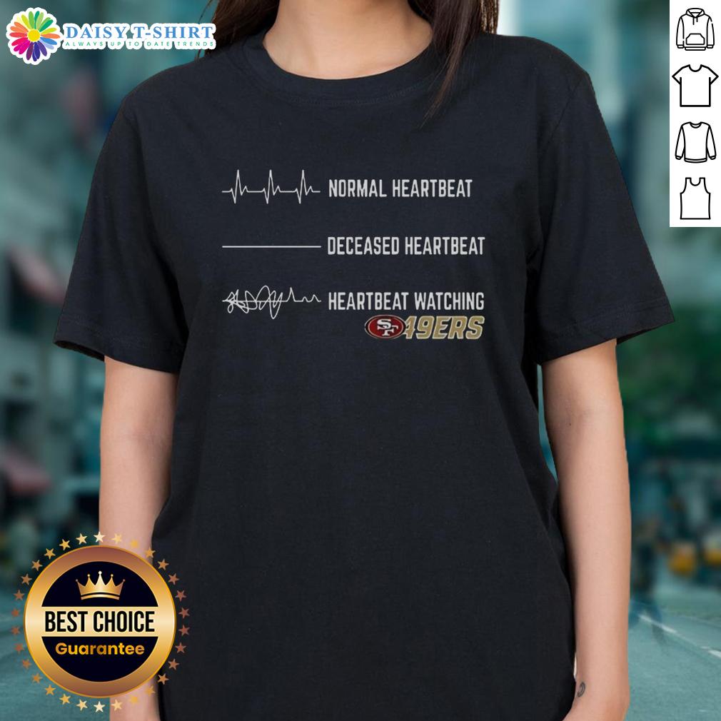 Hot Heartbeat Watching San Francisco 49Ers Ladies Tee Hot Heartbeat Watching San Francisco 49ers Ladies Tee - Stylish women's shirt featuring team colors and logo for fans.