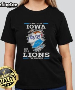 Hot I May Live In Iowa But I'm A Lions Fan Forever Ladies Tee showcasing team spirit and style for female fans.