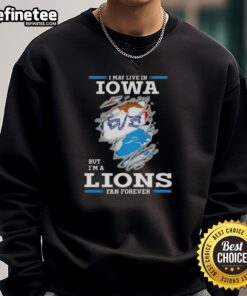 Cozy 'Hot I May Live In Iowa But I'm A Lions Fan Forever' sweatshirt, perfect for passionate Detroit Lions fans.