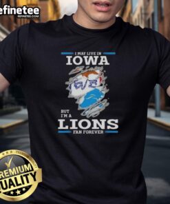 Alt Text: Hot I May Live In Iowa But I'm A Lions Fan Forever T-Shirt featuring bold graphics and vibrant colors, perfect for fans.