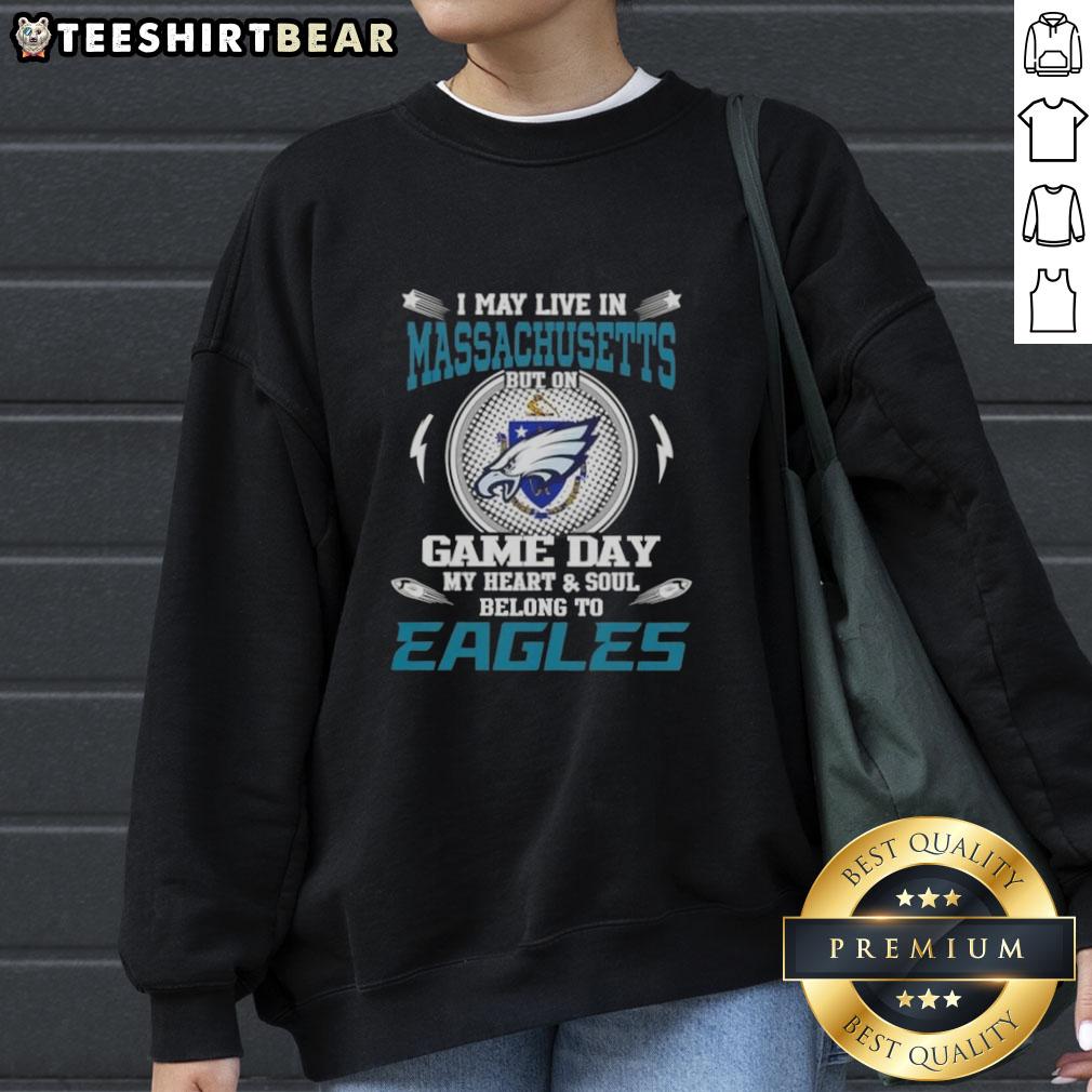 Hot I May Live In Massachusetts But On Game Day My Heart And Soul Belongs To Philadelphia Eagles Sweatshirt Alt Text: Cozy sweatshirt featuring Game Day design, perfect for Philadelphia Eagles fans living in Massachusetts.