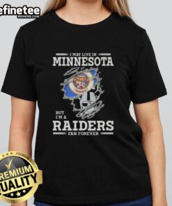 Alt Text: Ladies tee featuring 'Hot I May Live in Minnesota But I'm A Raiders Fan Forever' design, perfect for Raiders fans.