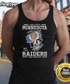 Hot I May Live In Minnesota But I'm A Raiders Fan Forever Tank Top showcasing a stylish graphic for Raiders fans.