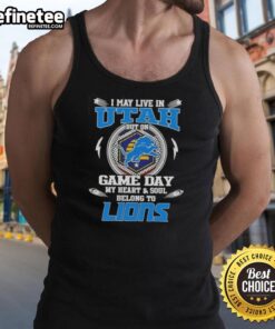 Detroit Lions tank top featuring 'Hot I May Live in Utah But On Game Day My Heart and Soul Belongs to Detroit' slogan.