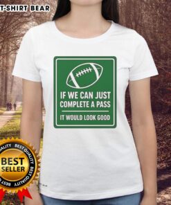 Hot signboard featuring 'If we can complete a pass, it would look good' for ladies football tee promotion.