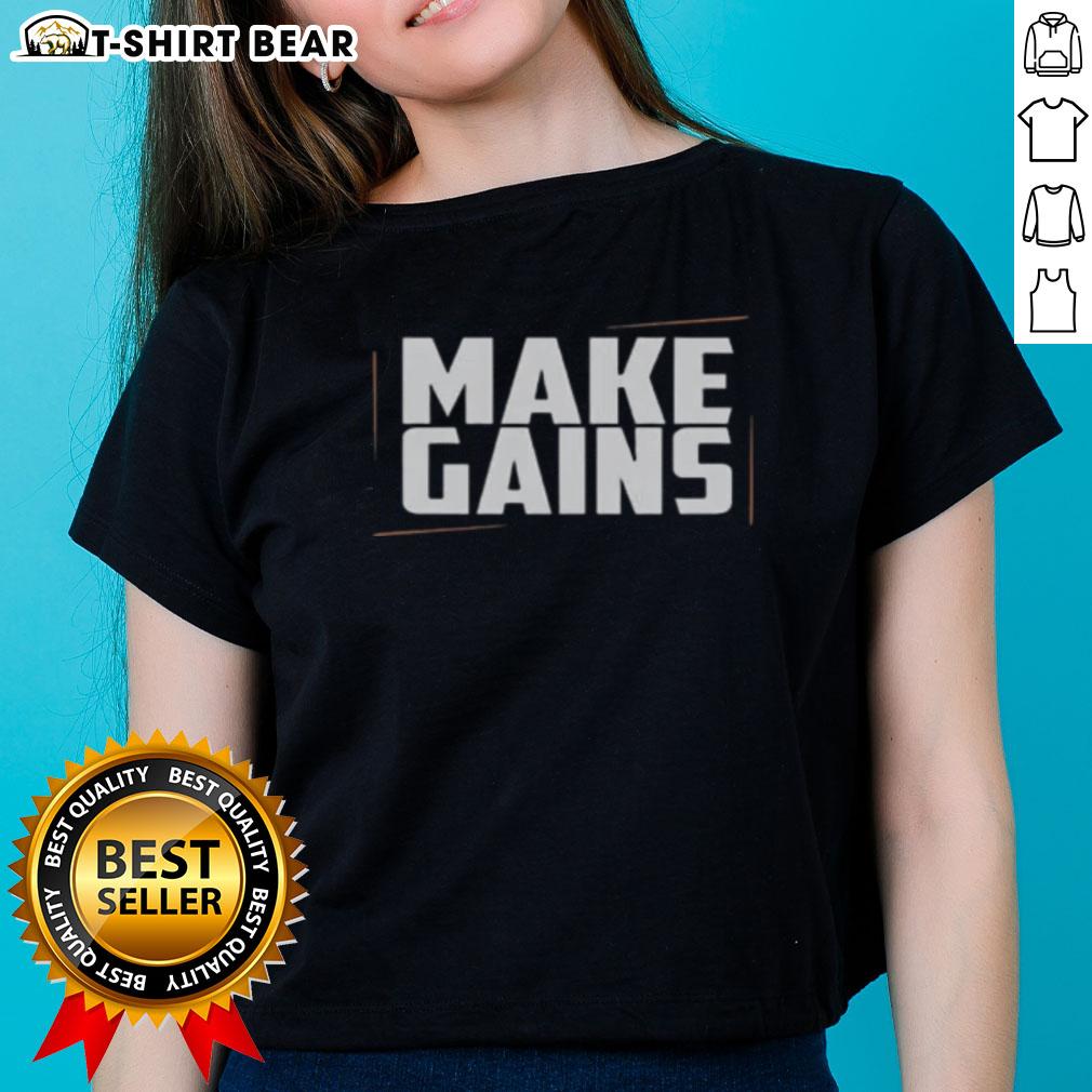 Hot Make Gains Gym Ladies Tee Hot Make Gains Gym Ladies Tee - Stylish women's fitness shirt perfect for workouts and athletic fashion.
