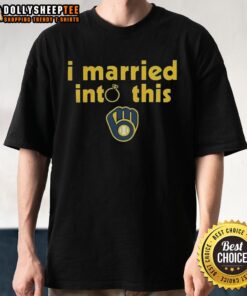 Hot Milwaukee Brewers I Married Into This T-Shirt, featuring bold graphics for passionate baseball fans.