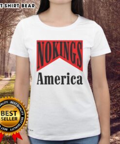 Hot No Kings America Medicine Packaging Sarcastic Ladies Tee featuring a witty design for humorous apparel lovers.