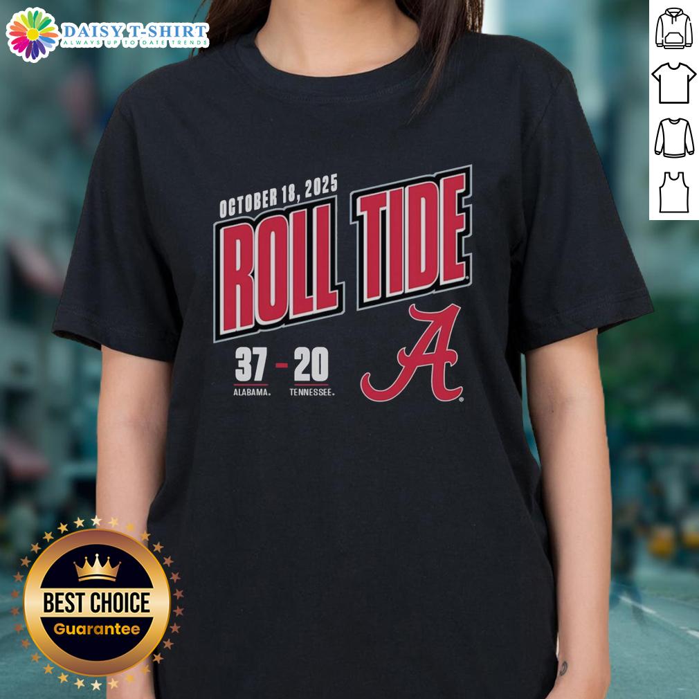 Hot Roll Tide Score 37-20 Alabama Crimson Tide Vs Tennessee Volunteers 2025 Ladies-Tee Hot Roll Tide Score 37-20 Alabama Crimson Tide vs Tennessee Volunteers 2025 Ladies Tee featuring team colors and logo.