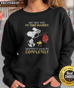 Alt Text: Hot Snoopy sweatshirt featuring the quote 'Not only does my mind wander, sometimes it walks off completely.'