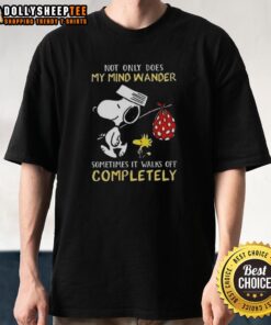 Alt Text: Hot Snoopy Not Only Does My Mind Wander Sometimes It Walks Off Completely T-Shirt design featuring a playful Snoopy graphic.