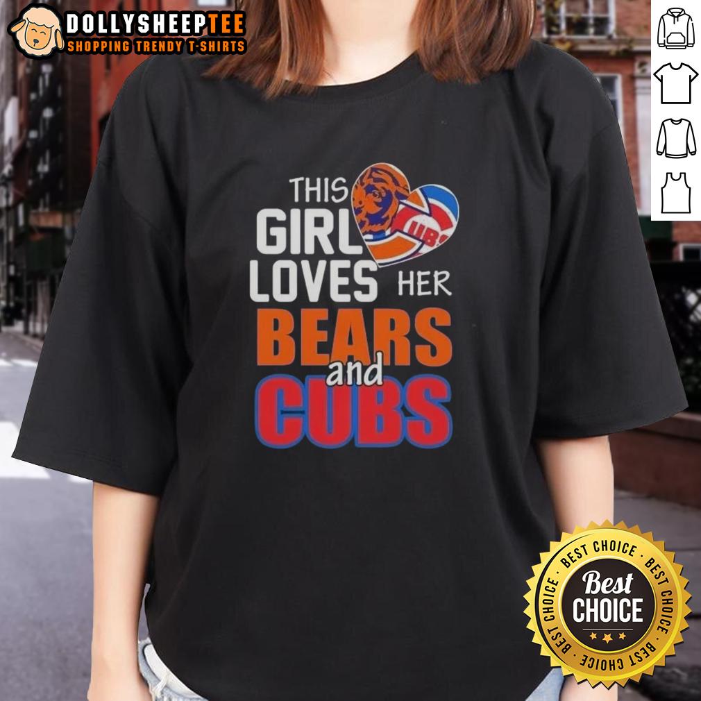 Hot This Girl Loves Her Chicago Sports Bears And Cubs Ladies Tee Hot girl wearing a Chicago sports-themed tee featuring Bears and Cubs, showcasing her love for local teams.