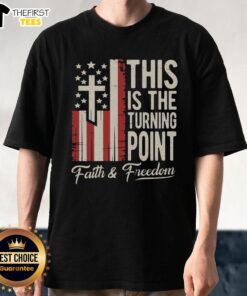 Alt Text: Hot This Is The Turning Point Patriotic Faith & Freedom USA T-Shirt featuring bold design and vibrant colors.