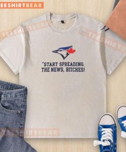 Alt Text: Hot Toronto Blue Jays baseball shirt featuring John Schneider's quote Start spreading the news, bitches.
