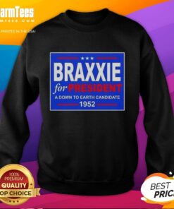 Hot Vote Braxxie for President 1952 sweatshirt featuring a down-to-earth candidate design with vintage appeal.