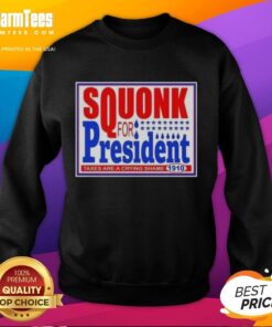 Hot Vote Squonk for President Taxes Are a Crying Shame 1910 sweatshirt featuring a vintage political design and bold text.