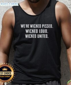 Hot Were Wicked Pissed Wicked Loud Wicked United Tank Top in vibrant colors, perfect for fans of edgy graphic tees.