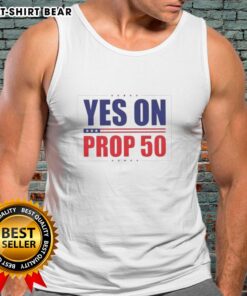 Hot Yes on Prop 50 Stars Tank Top featuring bold graphics, perfect for supporters advocating for Prop 50.