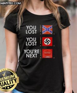 Hot You Lost You Lost You're Next Ladies Tee featuring bold graphic design for stylish women's casual wear.