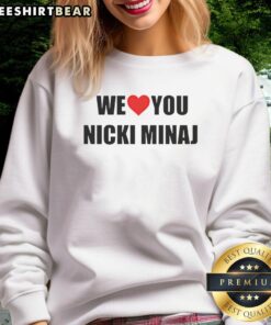 Alt Text: Official We Love You Nicki Minaj Sweatshirt featuring vibrant colors and bold graphics celebrating the artist.
