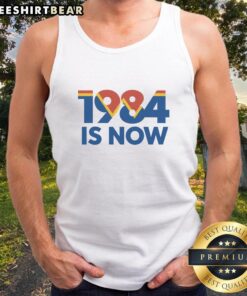 Stylish Nice 1984 Is Now tank top in vibrant colors, perfect for casual summer outfits and fashion enthusiasts.