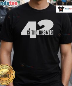 Nice 42 Is The Answer T-Shirt featuring a bold graphic design, perfect for fans of clever humor and pop culture.