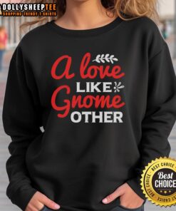 Cozy Nice-A-Love Gnome sweatshirt featuring a playful gnome design, perfect for casual wear and gnome enthusiasts.