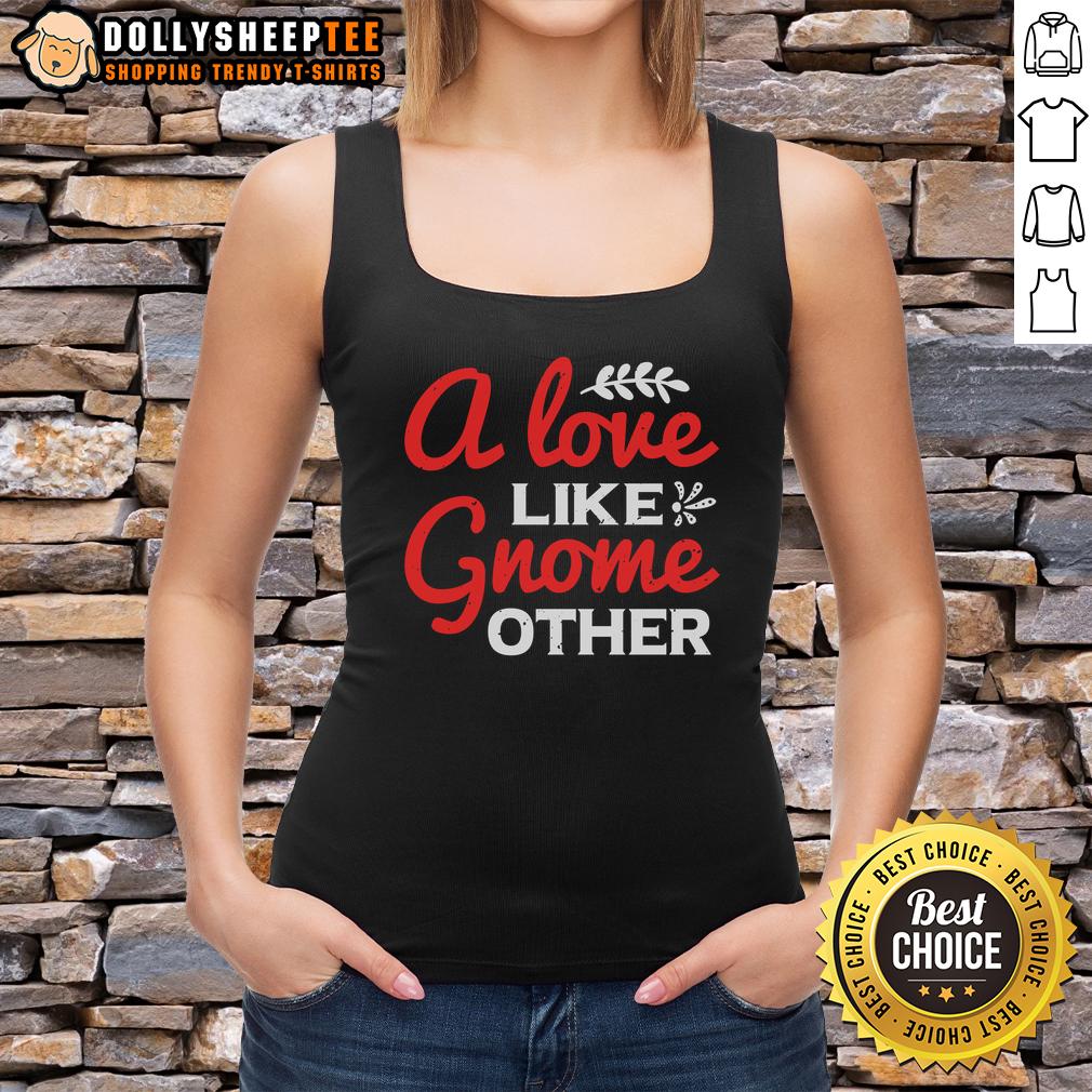 Nice A Love Gnome Like Other Tank Top Nice A Love Gnome Like Other Tank Top featuring a colorful gnome design, perfect for casual summer outfits.