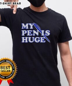 Nice Alex My Pen Is Huge T-Shirt featuring humorous graphic design, perfect for casual wear and making a bold statement.