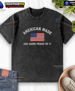 Nice America Made and Damn Proud of It washed t-shirt featuring patriotic design and comfortable fit for everyday wear.