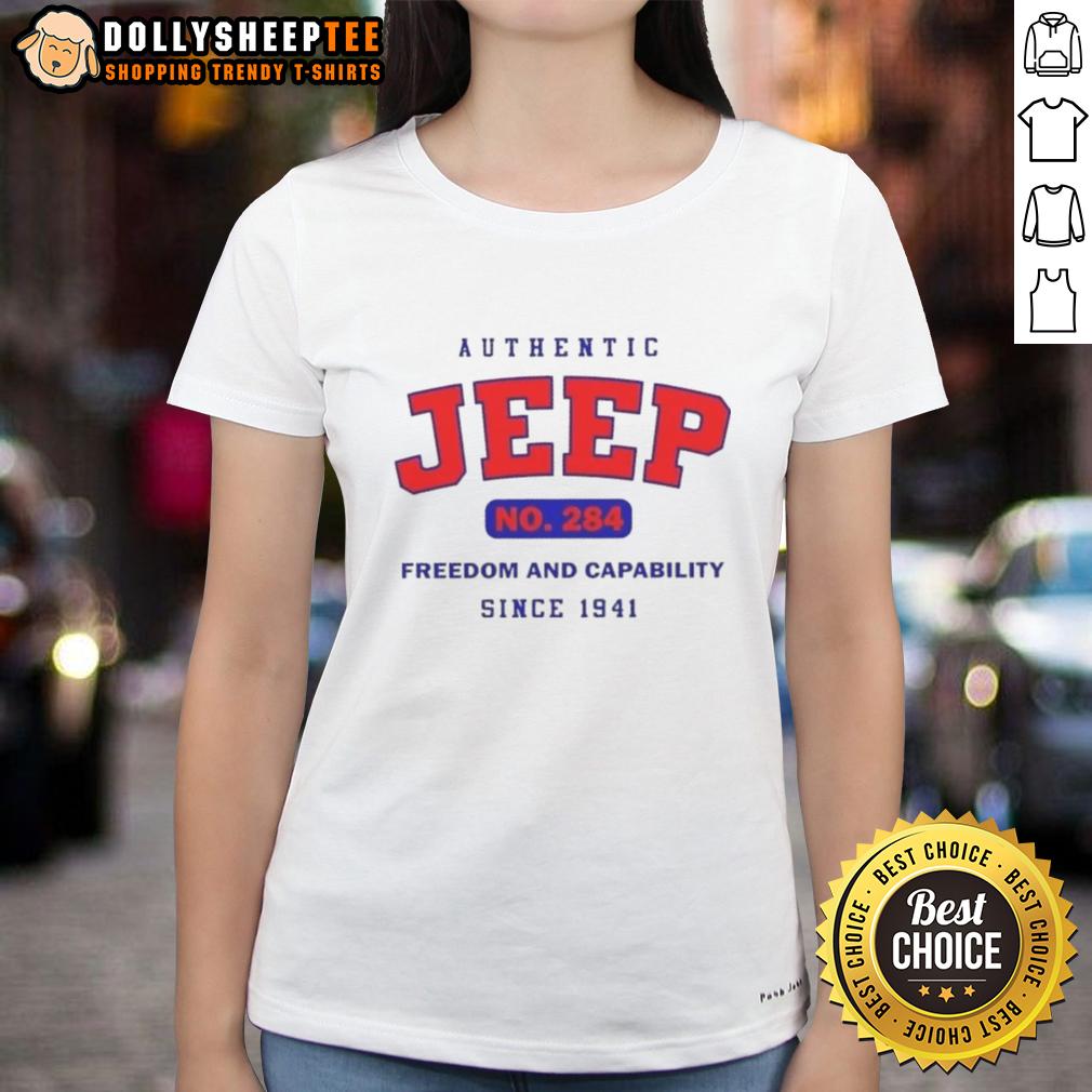 Nice Authentic Jeep No 284 Freedom And Capability Since 1941 Ladies Tee Nice Authentic Jeep No 284 Ladies Tee showcasing freedom and capability since 1941 in a stylish design.