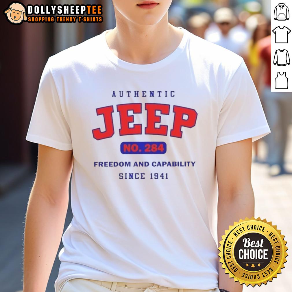 Nice Authentic Jeep No 284 Freedom And Capability Since 1941 T Shirt Alt Text: Nice Authentic Jeep No 284 T-Shirt showcasing freedom and capability since 1941, perfect for Jeep enthusiasts.