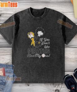 Nice Betty Boop washed t-shirt with 'If you don't like Pittsburgh Pirates, kiss my ass' design.