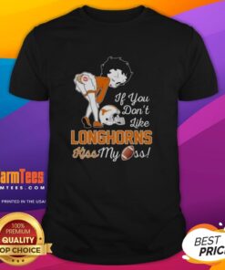 Alt Text: Nice Betty Boop T-Shirt with 'If You Don't Like Texas Longhorns Kiss My Ass' slogan in bold graphics.