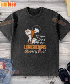 Nice Betty Boop 'If You Don't Like Texas Longhorns Kiss My Ass' washed t-shirt design featuring vibrant graphics and playful text.