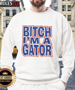 Cozy Nice Bitch I'm a Gator sweatshirt featuring bold graphics and a stylish design, perfect for casual wear.