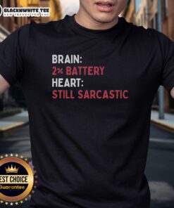 Nice Brain 2% Battery Heart Still Sarcastic T-Shirt featuring a humorous graphic design and playful text.