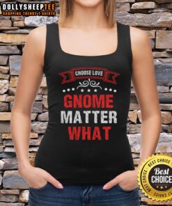 Alt Text: Nice Choose Love Gnome Matter What Tank Top featuring a whimsical gnome design, perfect for casual summer wear.