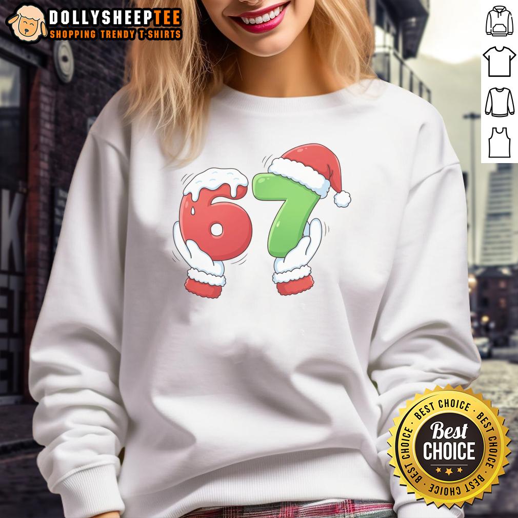 Nice Christmas 67 Meme 6 7 Santa Claus Hands Sweatshirt Alt Text: Cozy sweatshirt featuring Santa Claus hands, perfect for a festive vibe this holiday season. Nice Christmas meme design.