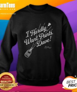 Nice Clayton Kershaw 22 Los Angeles Dodgers I Hardly Want Pants sweatshirt with Dave's signature design.