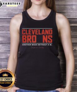 Alt Text: Cleveland Browns tank top featuring 'Another Week Without A W' slogan, perfect for fans showing team spirit.