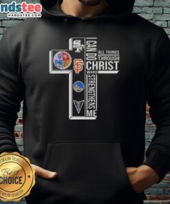 San Francisco sports hoodie featuring 'I Can Do All Things Through Christ Who Strengthens Me' inspirational quote.