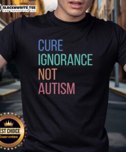 Nice Cure Ignorance Not Autism T-Shirt design featuring a bold message promoting autism awareness and acceptance.