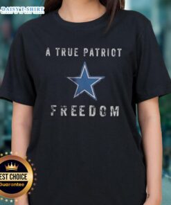 Nice Dallas Cowboys Football A True Patriot Freedom Ladies Tee showcasing team spirit and patriotic flair for fans.